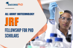 All about Biotechnology JRF Fellowship for PhD Scholars